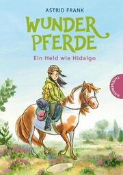 Wunderpferde - Ein Held wie Hidalgo