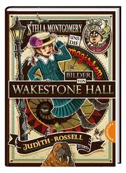 Stella Montgomery und die magischen Bilder von Wakestone Hall