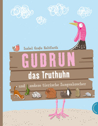 Gudrun das Truthuhn und andere tierische Zungenbrecher - Cover
