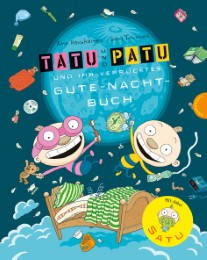 Tatu & Patu und ihr verrücktes Gute-Nacht-Buch