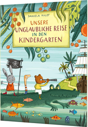 Unsere unglaubliche Reise in den Kindergarten - Cover