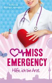 Miss Emergency 1: Hilfe, ich bin Arzt - Cover