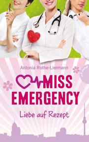 Miss Emergency 3: Liebe auf Rezept - Cover