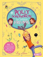 Polly Schlottermotz - Meine potzblitzbesten Freunde