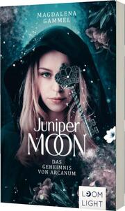 Juniper Moon 1: Das Geheimnis von Arcanum