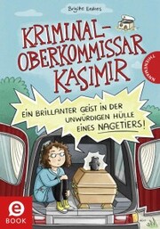 Kriminaloberkommissar Kasimir - Ein brillanter Geist in der unwürdigen Hülle eines Nagetiers - Cover