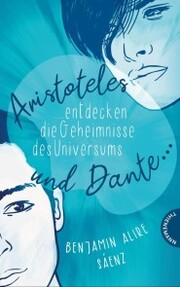 Ari und Dante 1: Aristoteles und Dante entdecken die Geheimnisse des Universums - Cover