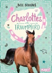 Charlottes Traumpferd 1: Charlottes Traumpferd