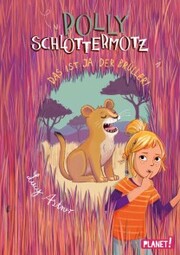 Polly Schlottermotz 6: Das ist ja der Brüller! - Cover