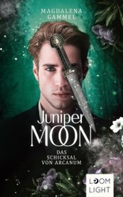 Juniper Moon 2: Das Schicksal von Arcanum - Cover
