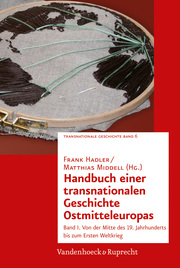 Handbuch einer transnationalen Geschichte Ostmitteleuropas I
