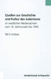 Quellen zur Geschichte und Kultur des Judentums im westlichen Niedersachsen vom 16. Jahrhundert bis 1945. Teil 4: Indizes - Cover