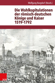 Die Wahlkapitulationen der römisch-deutschen Könige und Kaiser 1519-1792 - Cover