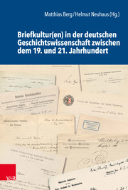 Briefkultur(en) in der deutschen Geschichtswissenschaft zwischen dem 19. und 21. Jahrhundert - Cover