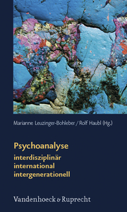 Psychoanalyse: interdisziplinär, international, intergenerationell