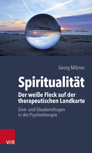 Spiritualität: Der weiße Fleck auf der therapeutischen Landkarte