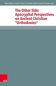 The Other Side: Apocryphal Perspectives on Ancient Christian 'Orthodoxies'