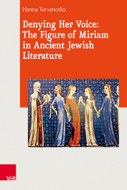 Denying Her Voice: The Figure of Miriam in Ancient Jewish Literature - Cover