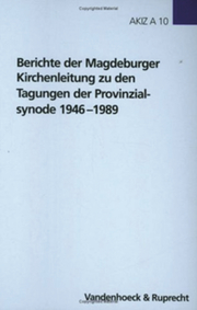 Berichte der Magdeburger Kirchenleitung zu den Tagungen der Provinzialsynode 1946-1989 - Cover