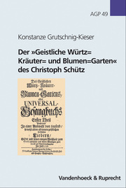 Der 'Geistliche Würtz-Kräuter- und Blumen-Garten' des Christoph Schütz