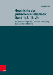 Geschichte der jüdischen Numismatik - Band 1: 2.-16. Jh.