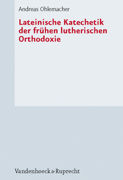 Lateinische Katechetik der frühen lutherischen Orthodoxie - Cover