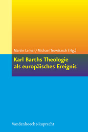Karl Barths Theologie als europäisches Ereignis
