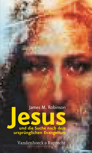 Jesus und die Suche nach dem ursprünglichen Evangelium