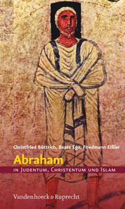 Abraham in Judentum, Christentum und Islam
