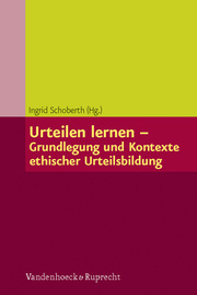 Urteilen lernen - Grundlegung und Kontexte ethischer Urteilsbildung - Cover