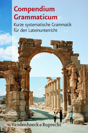 Compendium, kurze systematische Grammatik für den Lateinunterricht