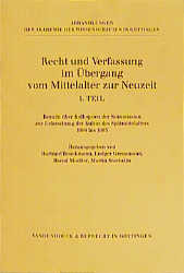 Recht und Verfassung im Übergang vom Mittelalter zur Neuzeit, Teil 1 - Cover