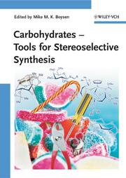 Carbohydrates - Tools for Stereoselective Synthesis