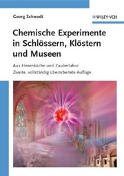 Chemische Experimente in Schlössern, Klöstern und Museen