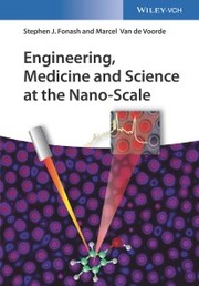 Engineering, Medicine and Science at the Nano-Scale