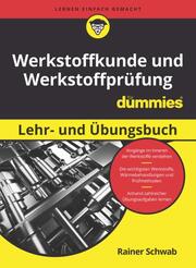 Werkstoffkunde und Werkstoffprüfung für Dummies Lehr- und Übungsbuch - Cover