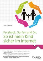 Facebook, Surfen und Co. - So ist mein Kind sicher im Internet - Cover