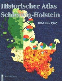Historischer Atlas Schleswig-Holstein 1867-1945, Band 2