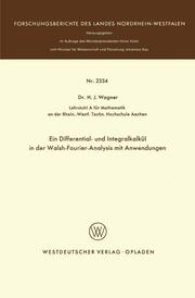 Ein Differential- und Integralkalkül in der Walsh-Fourier-Analysis mit Anwendungen