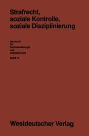 Strafrecht, soziale Kontrolle, soziale Disziplinierung - Cover