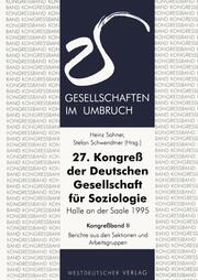 27.Kongreß der Deutschen Gesellschaft für Soziologie.Gesellschaften im Umbruch