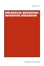 Hölderlin-Rousseau: Inventive Rückkehr - Cover