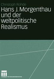 Hans J.Morgenthau und der weltpolitische Realismus