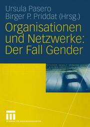 Organisationen und Netzwerke: Der Fall Gender