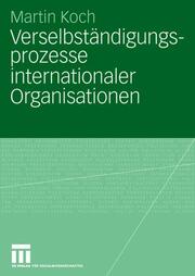 Verselbständigungsprozesse internationaler Organisationen - Cover