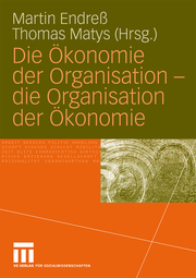 Die Ökonomie der Organisation - die Organisation der Ökonomie