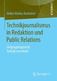 Technikjournalismus in Redaktion und Public Relations