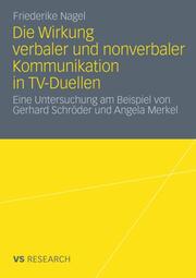 Die Wirkung verbaler und nonverbaler Kommunikation in TV-Duellen