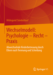Wechselmodell: Psychologie, Recht, Praxis