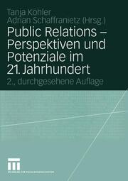 Public Relations Perspektiven und Potenziale im 21. Jahrhundert